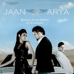 Bhula Diya Remix by Jaan & Arya