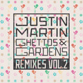 Justin&#x20;Martin Ghettos&#x20;&amp;&#x20;Gardens&#x20;&#x28;CvS&#x20;Remix&#x29; Artwork