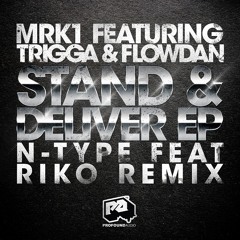 MRK1 feat. Trigga & Flowdan - Stand & Deliver (N-Type feat. Riko Remix)