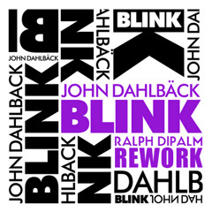John Dahlback - Blink (Ralph Dipalm Rework) **PREVIEW**