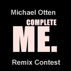 Michael Otten - Complete me  * Remix Contest* closed!