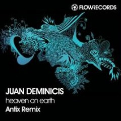 Juan Deminicis - Heaven On Earth(Antix Elevated Remix)