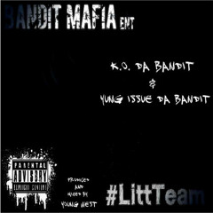 K.O. Da Bandit And Issue Da Bandit x #LittTeam x 01.Keep It Lit
