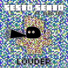 Sesto Sento - Louder (Mynastic rmx)