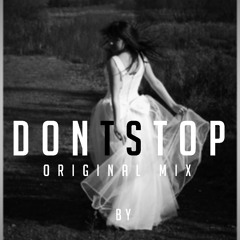 Dont Stop ( Original Mix )