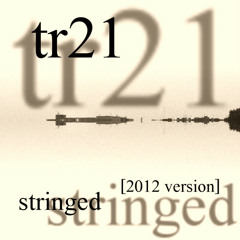 TR21 Stringed [2012 version]