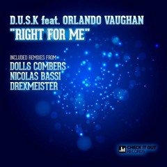 D.U.S.K Feat Orlando Vaughan - Right For Me (Nicolas Bassi Remix)