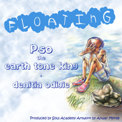 P.SO the Earth Tone King ft. Denitia Odigie - Floating