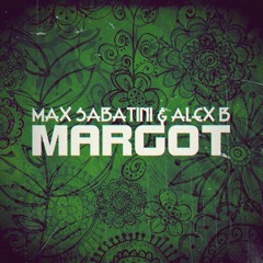 Max Sabatini & Alex B - Margot (Damolh33 Remix) [Out Now on Beatport]