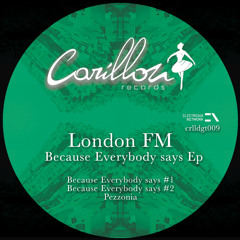 London Fm - Because Everybody Says #1