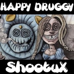 Happy druggy - Shootux