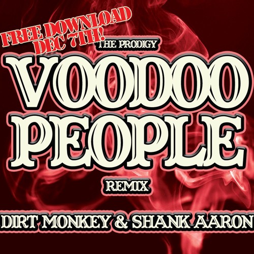 The Prodigy - Voodoo People (Dirt Monkey and Shank Aaron Pacman REMIX)