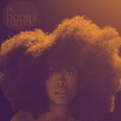 Erykah Badu - Honey (IK remix)