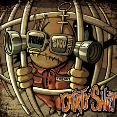 DIRTY SHIRT - Freak Show (Single Version, 2012)