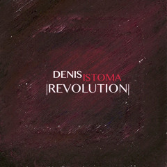 Denis Istoma - Revolution (original mix)