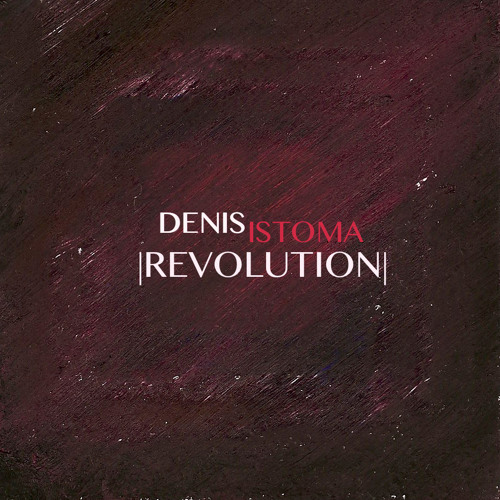 Stream Denis Istoma - Revolution (original mix) by Denis Istoma ...