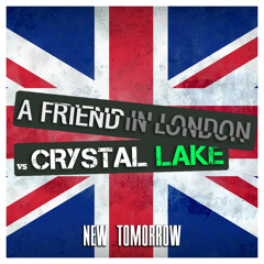 A Friend In London VS. Crystal Lake - New Tomorrow (Radio Edit)