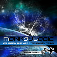 Broken Records 028 Monk3ylogic - Control The Void (Too Dusty RMX) (out now on Beatport)