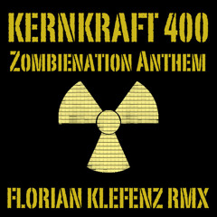 Kernkraft 400 - Zombie Nation Anthem (Florian Klefenz RMX)