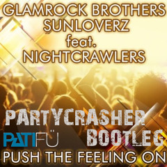 PUSH THE FEELING ON - Glamrock Brothers Sunloverz feat. Nightcrawlers (PARTYCRASHER 2K12 BOOTLEG)