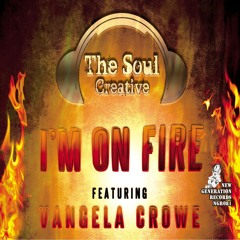 I'm On Fire Soul Creative feat Vangela Crowe snip