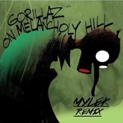 Gorillaz - On Melancholy Hill (MYLEK remix)