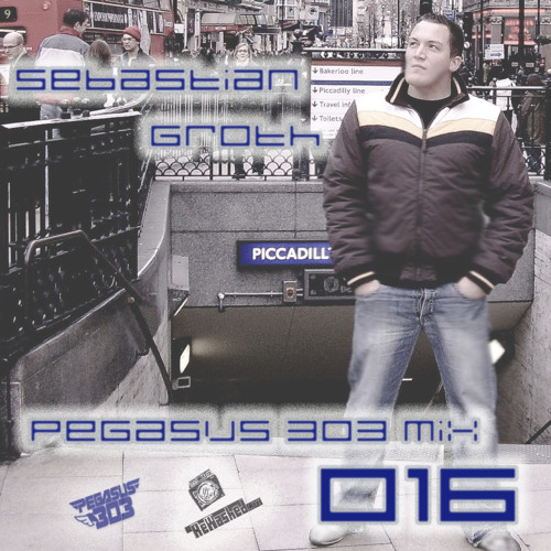Pegasus 303 Mix 016 with Sebastian Groth