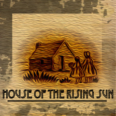 House Of The Rising Sun (Full Mix)
