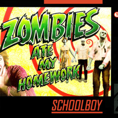 Schoolboy - Zombies Ate My Homework *FREE*