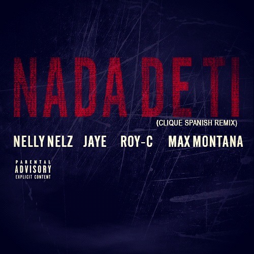 Nada De Ti(Ft. Max Montana Roy-C & Nelly Nelz)