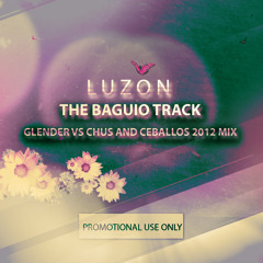 Luzon -  The Baguio Track (Glender vs Chus And Ceballos 2012 Mix) [FREE DOWNLOAD]