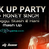 Breakup Party (Yo Yo honey Singh) - DJs Vaggy, Stash & Hani Mashup