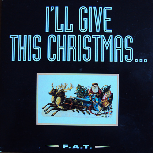 FAT - I'll give this Christmas