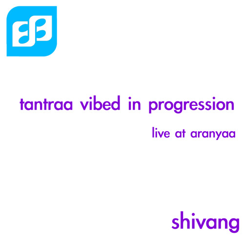Tantraa vibed in progression @ aranaya