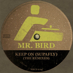 Mr. Bird - Keep On (Supafly) (Daytoner Remix)