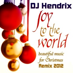 DJ Hendrix - Joy To The World 2012 (Christmas Song Remix)