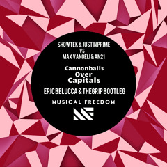 Showtek & Justin Prime vs AN21&Max Vangeli-Cannonballs over Capitals(Eric Belucca & TheGrip Bootleg)