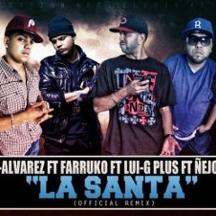 La Santa (Remix) (Feat. J-Alvarez, Lui-G, Farruko, Ñejo y Dalmata)  DJ OPTIMUSGONZA