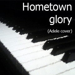 Hometown glory (Adele) piano cover