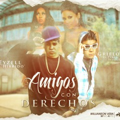 Amigos con derecho(official remix)-Griflow ft Eyzell (Prod. Eyzell & Flowhg)