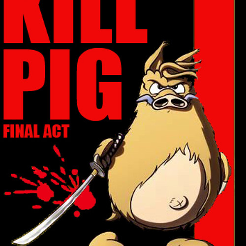 Kill Pig Final Act  - mix de l explozion / kristomaniak