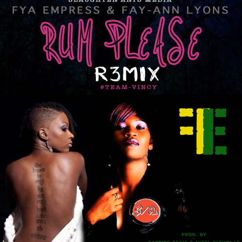 Fya Empress ft Fay-Ann Lyons - Rum Please REMIX (Slaughter Arts Media)TRINI CARNIVAL 2013