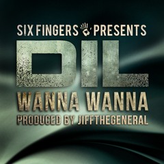 DiL - Wanna Wanna