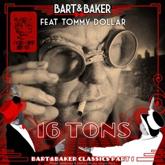 Bart & Baker featuring Tommy Dollar - 16 Tons [Skeewiff Remix]