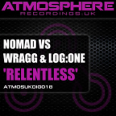 Nomad vs Wragg & Log:One - Relentless