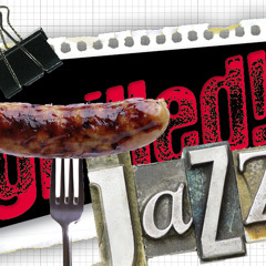 Grilled Jazz Sausage Fest