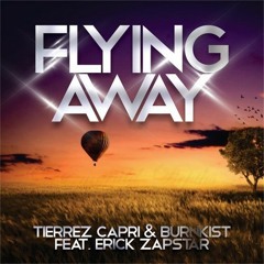 Tierrez Capri & Burnkist Feat Erick Zapstar -  Flying Away (WallaceM 2k13 Remix)