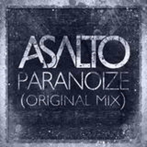 Asalto - Paranoize (Original Mix)