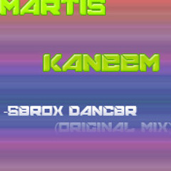 MARTIS KANEEM - SEROX DANCER (ORIGINAL MIX)