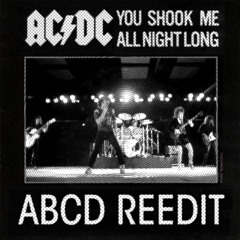 AC/DC - Shook Me All Night Long (A B C D Reedit)